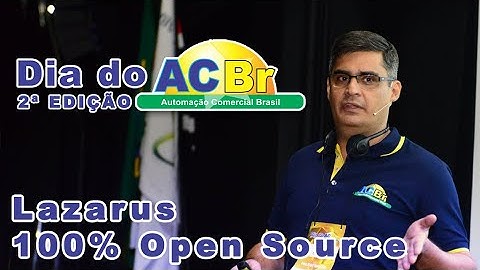 Lazarus 100% Open Source | Dia do ACBr - 2ª Edição