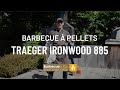 Tout savoir sur le barbecue  pellets traeger ironwood 885 