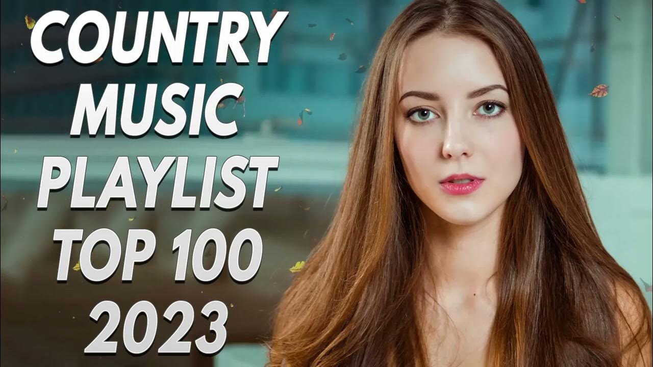 Best Of Country Songs 2023 ♪ Best Country Music Playlist 2023 ♪ Top