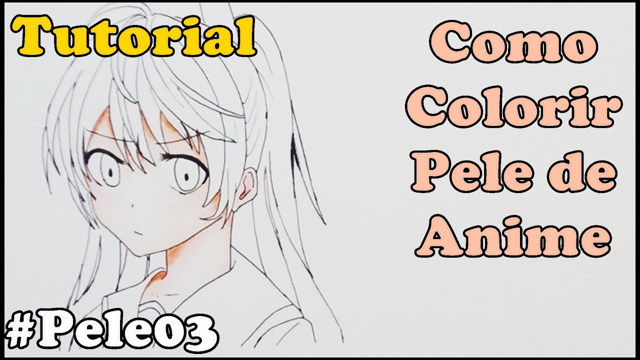 Como Colorir Pele De Anime E Mangá How To Color Skin 3 Youtube