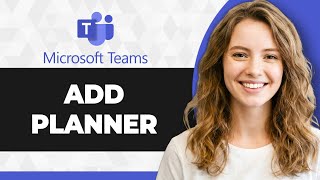 How to Add Microsoft Planner to Microsoft Teams (Full 2026 Guide)
