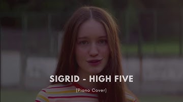 Sigrid - High Five (Piano Cover)