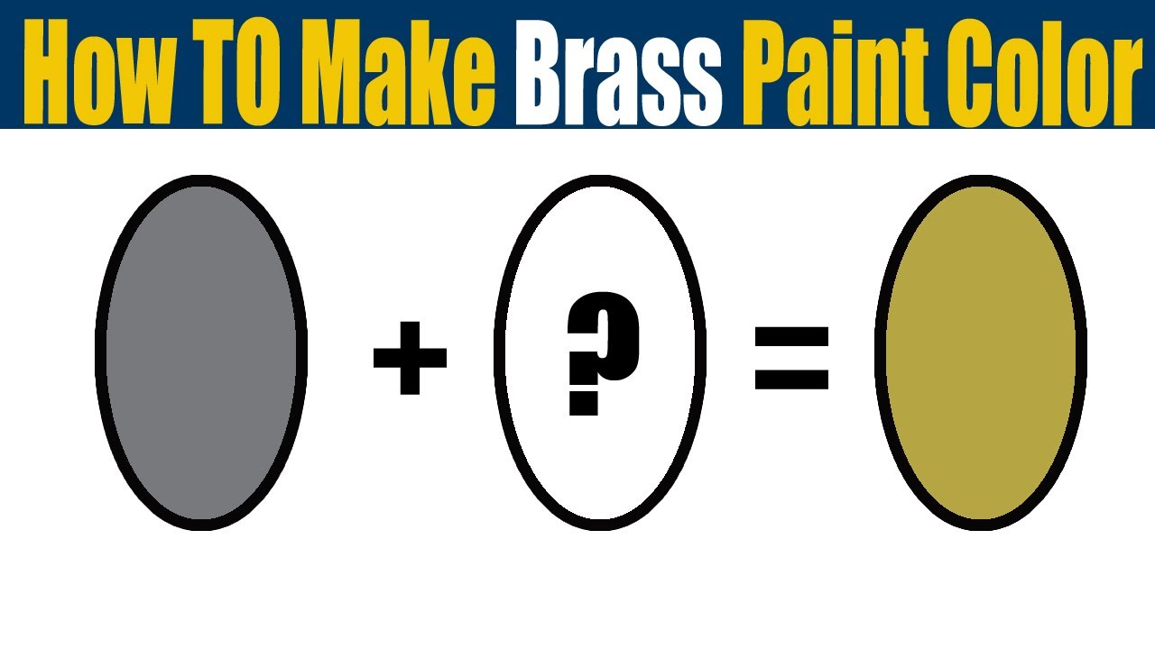 How To Make Brass Color - What Color Mixing To Make Brass 