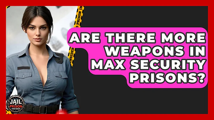 Are There More Weapons In Max Security Prisons? - Jail & Prison Insider