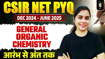 General Organic Chemistry🔥 CSIR Dec 24 & June 25 | CSIR NET Topicwise PYQ