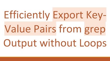 Efficiently Export Key-Value Pairs from grep Output without Loops