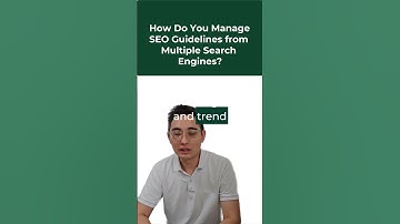 How Do You Manage SEO Guidelines from Multiple Search Engines?  #performancemarketing