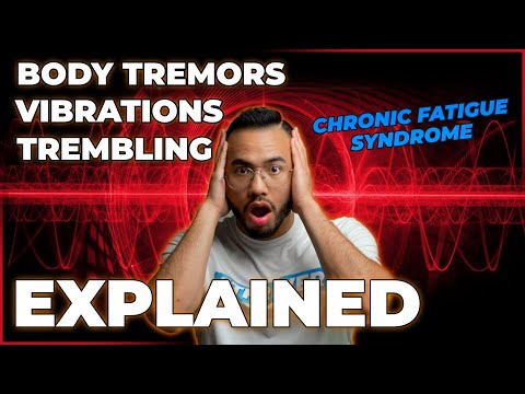 Internal Body Tremors, Vibrations, and Trembling Explained CHRONIC FATIGUE SYNDROME by CFS Recovery