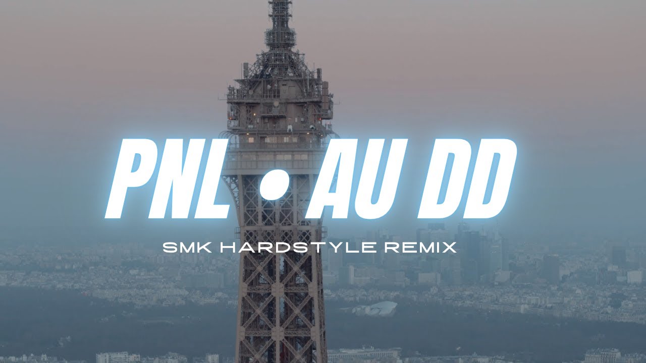 PNL • AU DD - SMK Hardstyle Remix