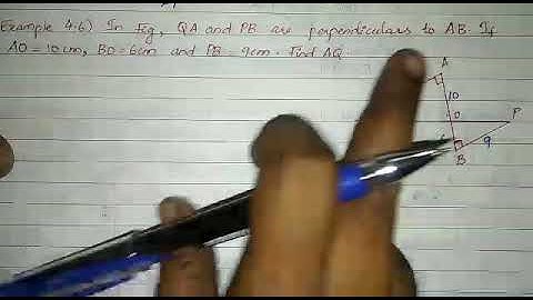 Example 4.6) In figure, QA and PB are perpendicular to AB. If AO=10cm, BO=6cm and PB=9cm. Find AQ.