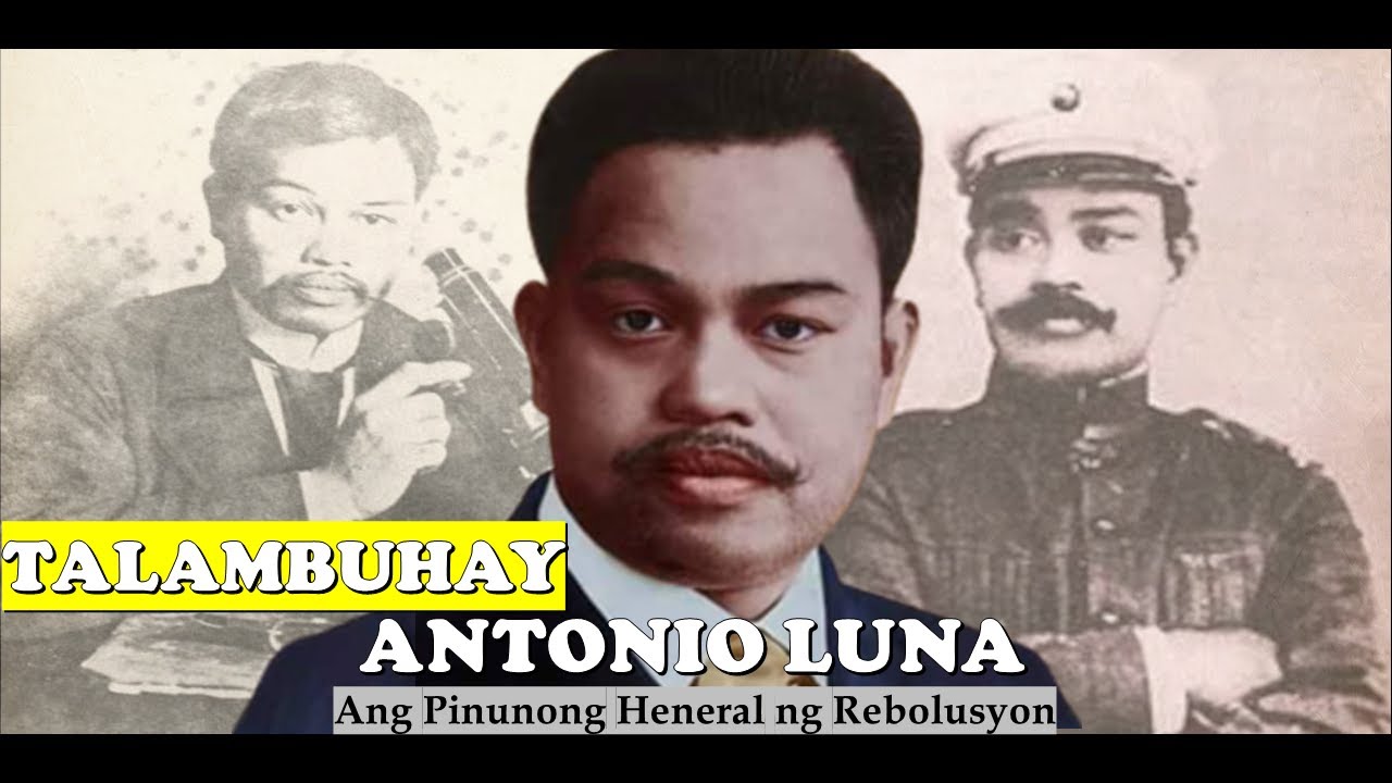 TALAMBUHAY NI ANTONIO LUNA : ANG PINAKAMAGALING NA HENERAL NG ...