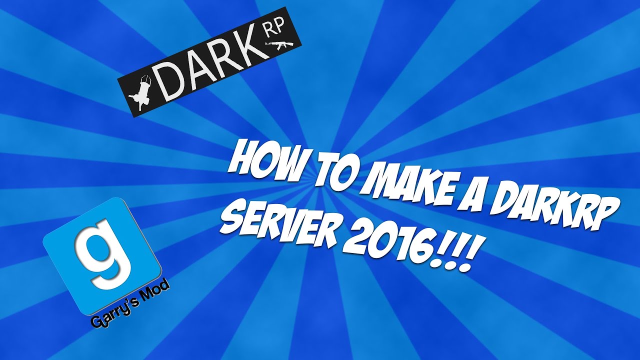 make a gmod darkrp server