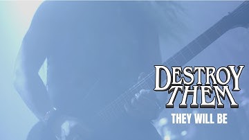 DESTROY THEM - THEY WILL BE (OFFICIAL MUSIC VIDEO)