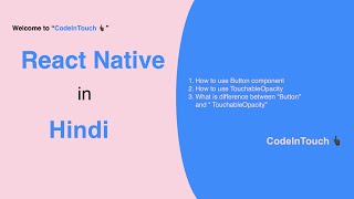 React Native Tutorials in Hindi 2021 - 2 Use Button and TouchableOpacity
