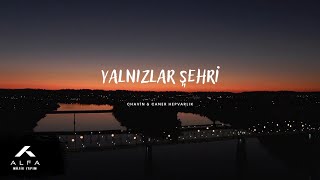 Caner Hepvarlık & Chavin - Yalnızlar Şehri (Lyric Video)