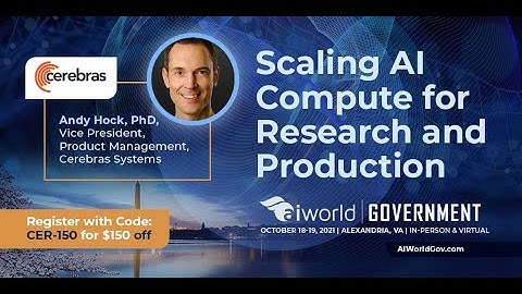 Cerebras Systems @ AI World Government 2021: Scaling AI Compute for Research and Production