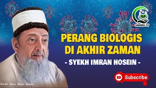 Perang Biologis di Akhir Zaman -Syekh Imran Hosein -