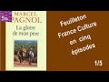 La gloire de mon pre de marcel pagnol feuilleton en cinq pisodes