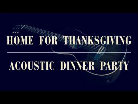 Home for Thanksgiving - Acoustic Dinner Party (Holiday Playlist)