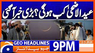 Eid ul Adha 2026 Updates | 9PM Headlines Geo News (12 May 2026)