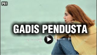 GADIS PENDUSTA - Lagu slow terbaru