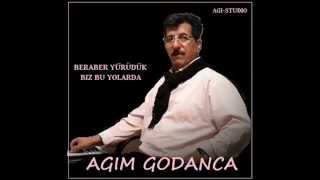 Agim Godanca - Beraber Buyuduk Biz Bu Yolarda Resimi