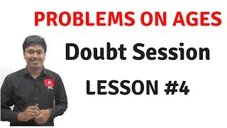 Problems on Ages _ LESSON #4(Doubt Session)
