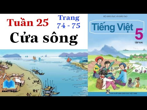 Video Tiếng Việt Lớp 5 | Tuần 25 | CỬA SÔNG | Tập đọc |... - youtube