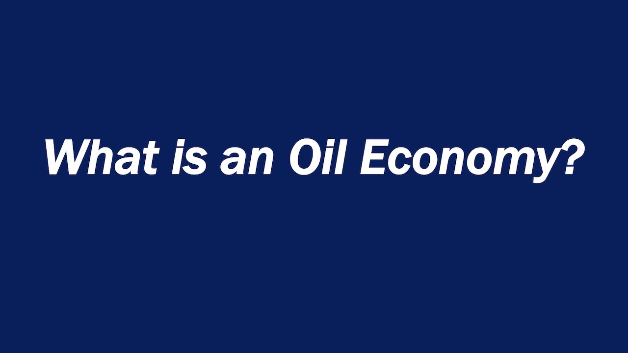 What is an Oil Economy? Definition and Examples YouTube