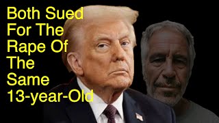Trump And Epstein Sued For The Same 13-Year-Old Girl