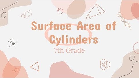 Solving For The Surface Area Of A Cylinder Q6 - 7th Grade