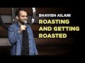 Roasting  getting roasted  stand up comedy by bhavish ailani  crowd work