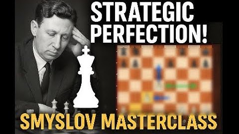 Strategic Perfection: Smyslov Gives a Masterclass!