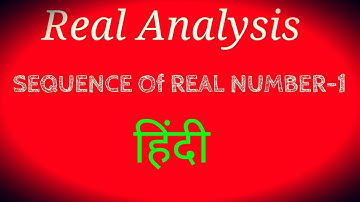 REAL ANALYSIS(REAL SEQUENCE-1) IN (हिंदी ) FOR./CSIR NET/JAM/GATE,/M.SC./B.SC.