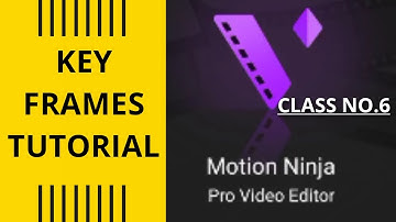 How to use key frames in layer with motion ninja pro video editor || class no 6 || learn with afii
