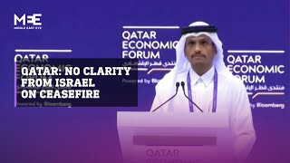Qatar says Israel not providing clarity on ceasefire and end to war