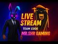 🔴 LIVE NOW | ⚡ Free Fire Gameplay | 🎯 Mr.SHR Gaming |#FreeFire #teamcode