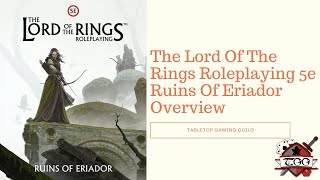 The Lord Of The Rings Roleplaying 5e Ruins Of Eriador Overview
