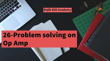 26-Problem solving on Op Amp  || Bangla