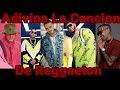 Adivina la cancion de reggaeton solo con la musica