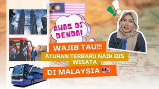 JANGAN SAMPAI DIDENDA! WAJIB TAU ATURAN TERBARU NAIK BIS DI MALAYSIA per Juli 2025!