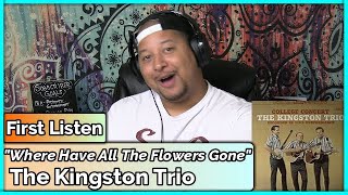 The Kingston Trio Where Have All The Flowers Gone (REACTION//DISCUSSION)