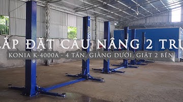 Quy trình lắp đặt cầu nâng 2 trụ Konia K-4000A - 4 tấn, giằng dưới giật 2 bên