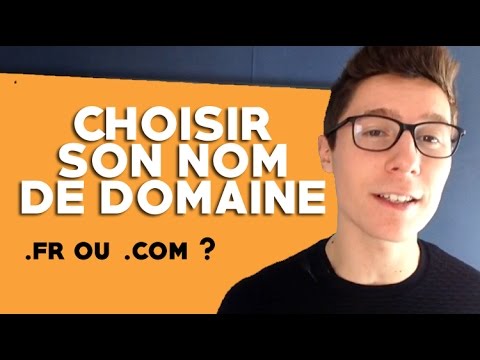 Comment Bien Choisir son Nom de Domaine ?