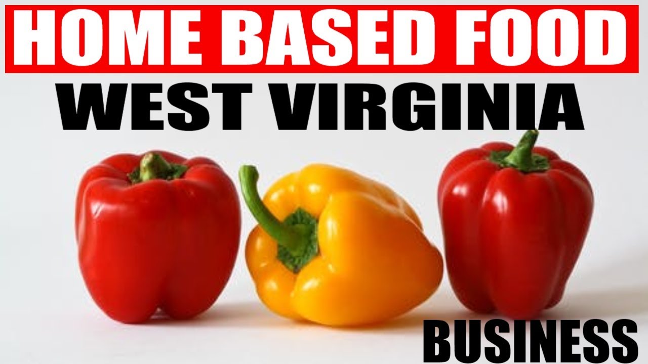 West Virginia Cottage Food Law [ Selling homemade food from home