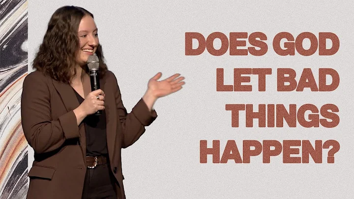 Does God Let Bad Things Happen? - Sarah Troedson