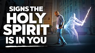 If You See These Signs, The Holy Spirit Is In You!