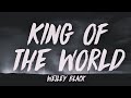 Wesley black  king of the world lyrics