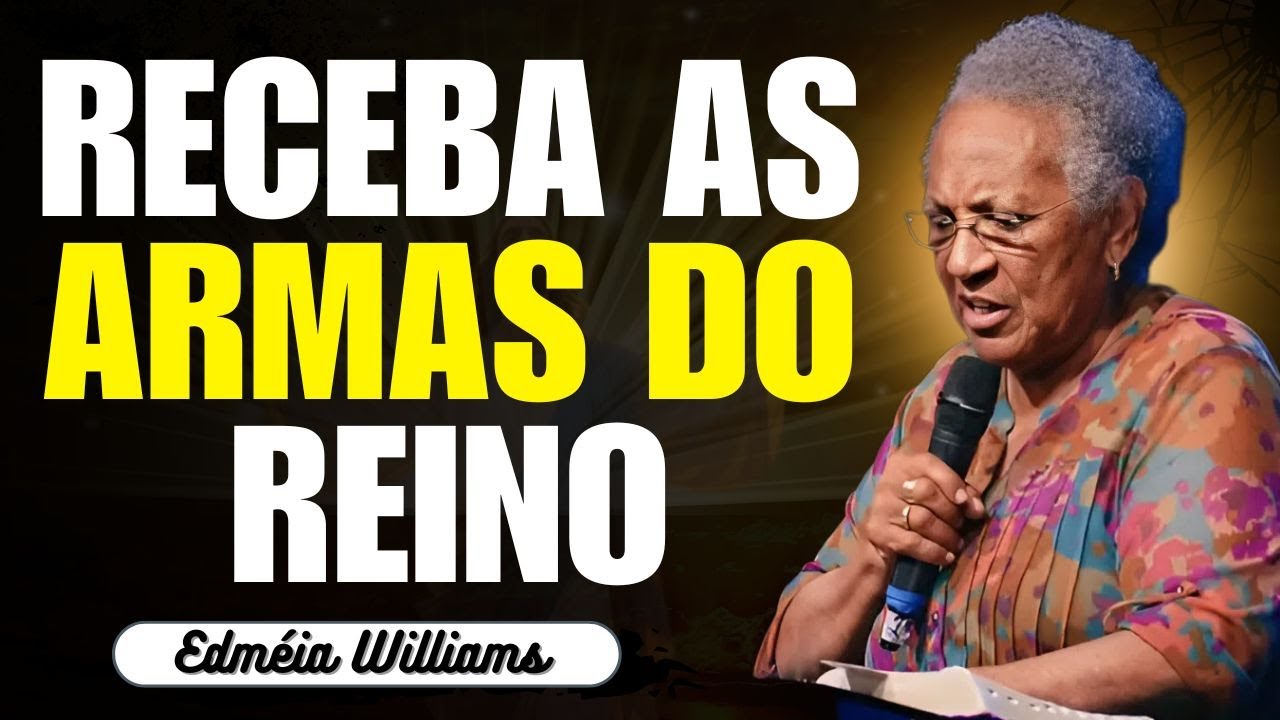VENÇA COM O FOGO DO ESPÍRITO NO REINO INABALÁVEL! 🔥 | EDMÉIA WILLIAMS