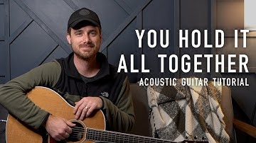 HOLD IT ALL TOGETHER - Maverick City Music || Acoustic Guitar Tutorial